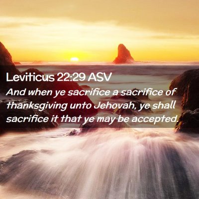 Picture 02 - Leviticus 22:29 ASV - And when ye sacrifice a sacrifice of thanksgiving - Bible Verse Picture