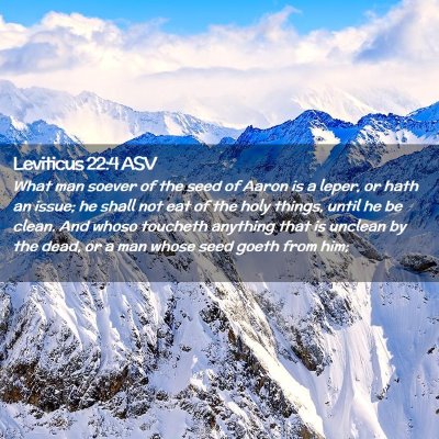Picture 02 - Leviticus 22:4 ASV - What man soever of the seed of Aaron is a leper, - Bible Verse Picture