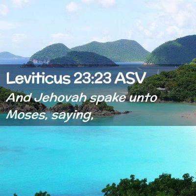 Picture 02 - Leviticus 23:23 ASV - And Jehovah spake unto Moses, - Bible Verse Picture