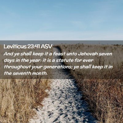 Picture 02 - Leviticus 23:41 ASV - And ye shall keep it a feast unto Jehovah seven - Bible Verse Picture