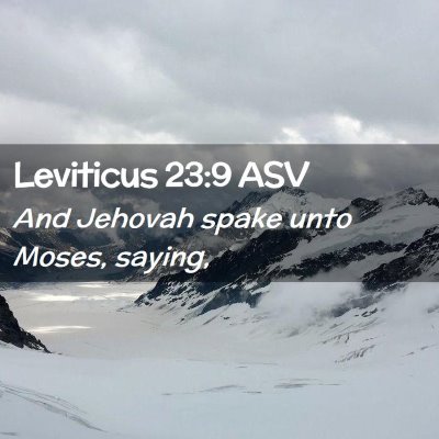 Picture 02 - Leviticus 23:9 ASV - And Jehovah spake unto Moses, - Bible Verse Picture
