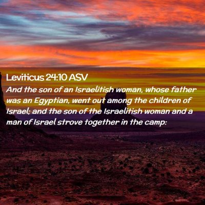 Picture 02 - Leviticus 24:10 ASV - And the son of an Israelitish woman, whose father - Bible Verse Picture
