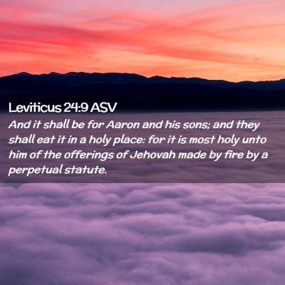 Picture 02 - Leviticus 24:9 ASV - And it shall be for Aaron and his sons; and they - Bible Verse Picture
