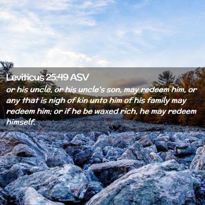 Picture 02 - Leviticus 25:49 ASV - or his uncle, or his uncle's son, may redeem him, - Bible Verse Picture