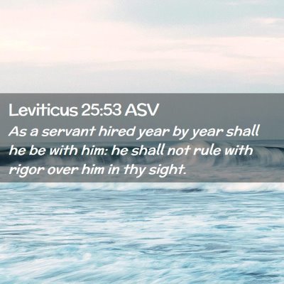 Picture 02 - Leviticus 25:53 ASV - As a servant hired year by year shall he be with - Bible Verse Picture