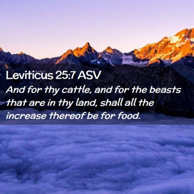 Picture 02 - Leviticus 25:7 ASV - And for thy cattle, and for the beasts that are - Bible Verse Picture