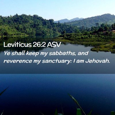 Picture 02 - Leviticus 26:2 ASV - Ye shall keep my sabbaths, and reverence my - Bible Verse Picture