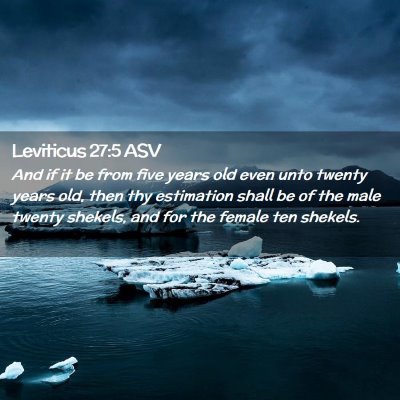 Picture 02 - Leviticus 27:5 ASV - And if it be from five years old even unto twenty - Bible Verse Picture