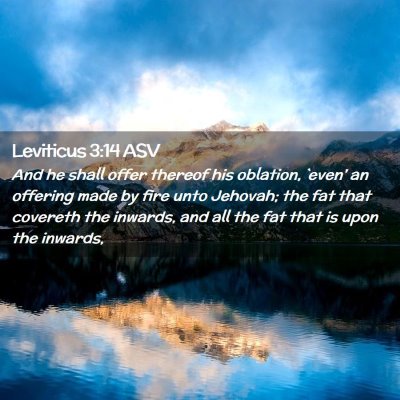 Picture 02 - Leviticus 3:14 ASV - And he shall offer thereof his oblation, `even' - Bible Verse Picture