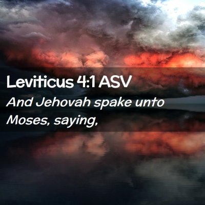 Picture 02 - Leviticus 4:1 ASV - And Jehovah spake unto Moses, - Bible Verse Picture