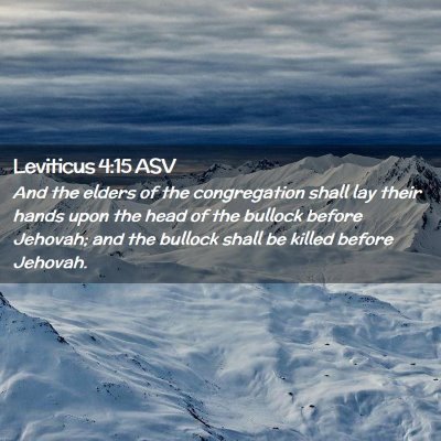 Picture 02 - Leviticus 4:15 ASV - And the elders of the congregation shall lay - Bible Verse Picture