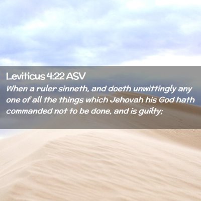 Picture 02 - Leviticus 4:22 ASV - When a ruler sinneth, and doeth unwittingly any - Bible Verse Picture