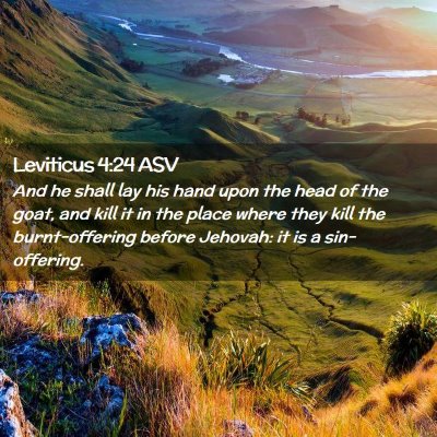 Picture 02 - Leviticus 4:24 ASV - And he shall lay his hand upon the head of the - Bible Verse Picture