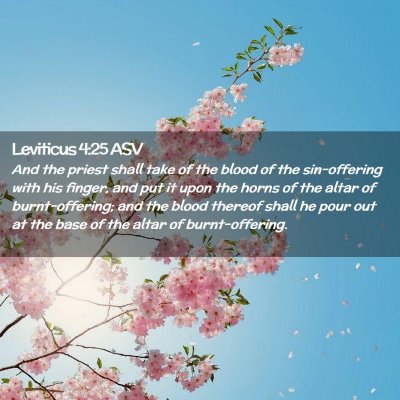Picture 02 - Leviticus 4:25 ASV - And the priest shall take of the blood of the - Bible Verse Picture