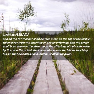 Picture 02 - Leviticus 4:35 ASV - and all the fat thereof shall he take away, as - Bible Verse Picture