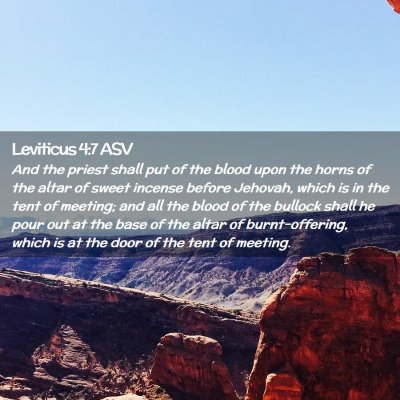 Picture 02 - Leviticus 4:7 ASV - And the priest shall put of the blood upon the - Bible Verse Picture