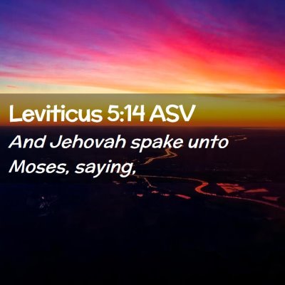 Picture 02 - Leviticus 5:14 ASV - And Jehovah spake unto Moses, - Bible Verse Picture
