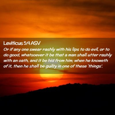 Picture 02 - Leviticus 5:4 ASV - Or if any one swear rashly with his lips to do - Bible Verse Picture
