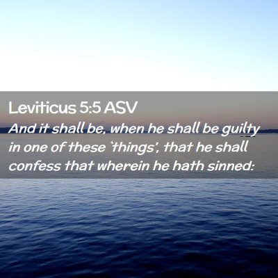 Picture 02 - Leviticus 5:5 ASV - And it shall be, when he shall be guilty in one - Bible Verse Picture