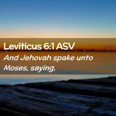 Picture 02 - Leviticus 6:1 ASV - And Jehovah spake unto Moses, - Bible Verse Picture