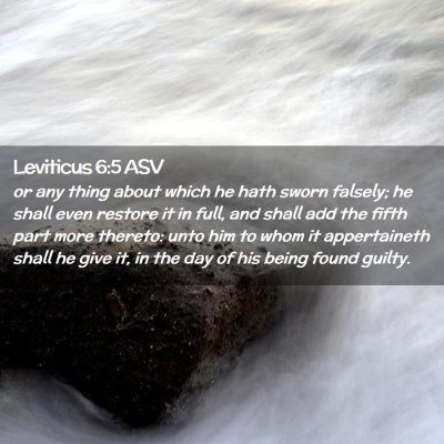Picture 02 - Leviticus 6:5 ASV - or any thing about which he hath sworn falsely; - Bible Verse Picture