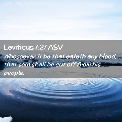 Picture 02 - Leviticus 7:27 ASV - Whosoever it be that eateth any blood, that soul - Bible Verse Picture
