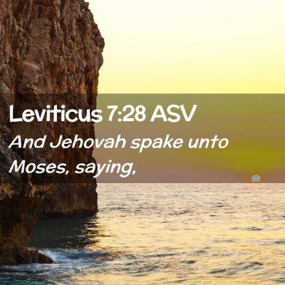 Picture 02 - Leviticus 7:28 ASV - And Jehovah spake unto Moses, - Bible Verse Picture