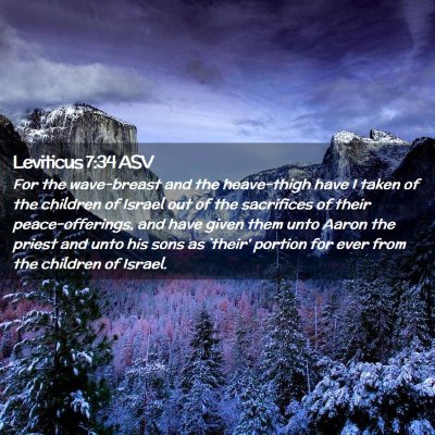 Picture 02 - Leviticus 7:34 ASV - For the wave-breast and the heave-thigh have I - Bible Verse Picture