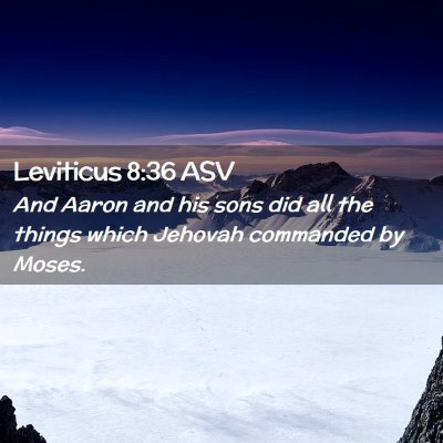 Picture 02 - Leviticus 8:36 ASV - And Aaron and his sons did all the things which - Bible Verse Picture