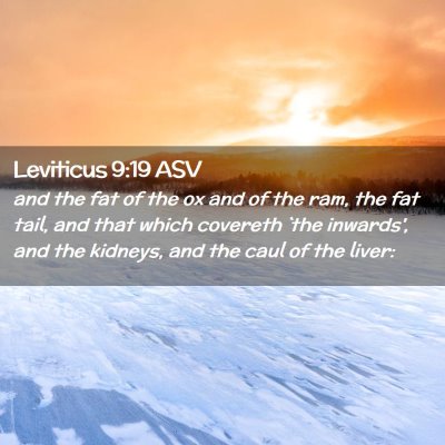Picture 02 - Leviticus 9:19 ASV - and the fat of the ox and of the ram, the fat - Bible Verse Picture