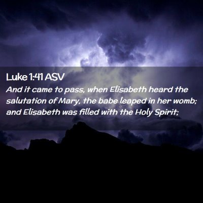 Picture 02 - Luke 1:41 ASV - And it came to pass, when Elisabeth heard the - Bible Verse Picture