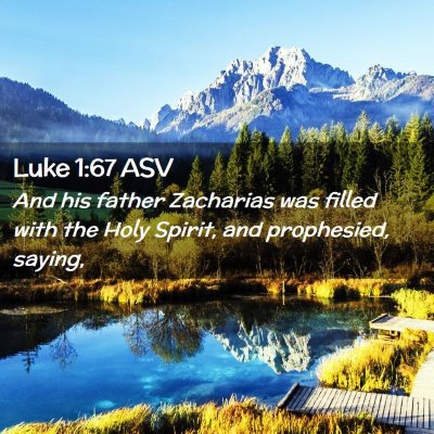 Picture 02 - Luke 1:67 ASV - And his father Zacharias was filled with the Holy - Bible Verse Picture