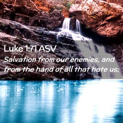 Picture 02 - Luke 1:71 ASV - Salvation from our enemies, and from the hand of - Bible Verse Picture
