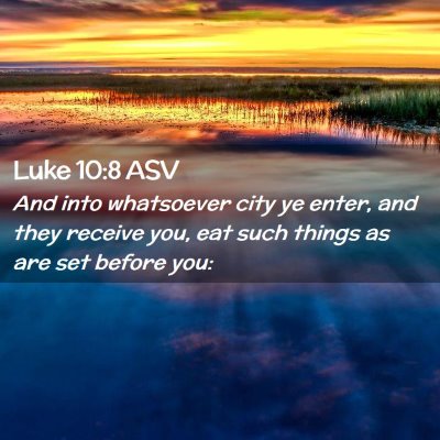 Picture 02 - Luke 10:8 ASV - And into whatsoever city ye enter, and they - Bible Verse Picture