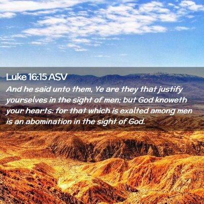 Picture 02 - Luke 16:15 ASV - And he said unto them, Ye are they that justify - Bible Verse Picture
