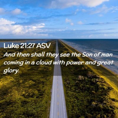 Picture 02 - Luke 21:27 ASV - And then shall they see the Son of man coming in - Bible Verse Picture