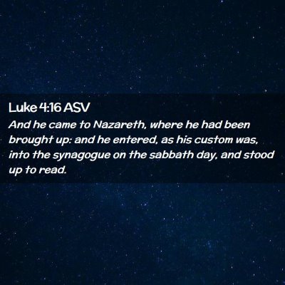 Picture 02 - Luke 4:16 ASV - And he came to Nazareth, where he had been - Bible Verse Picture
