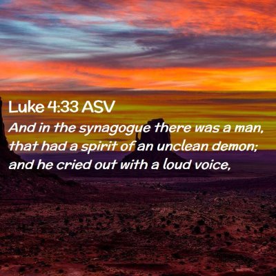 Picture 02 - Luke 4:33 ASV - And in the synagogue there was a man, that had a - Bible Verse Picture