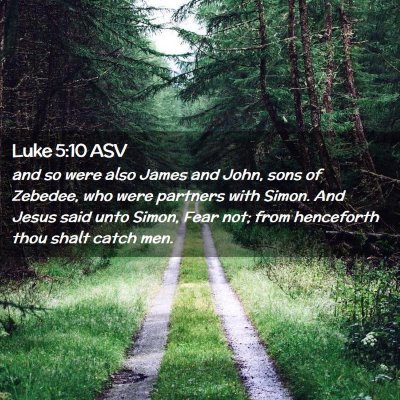 Picture 02 - Luke 5:10 ASV - and so were also James and John, sons of Zebedee, - Bible Verse Picture