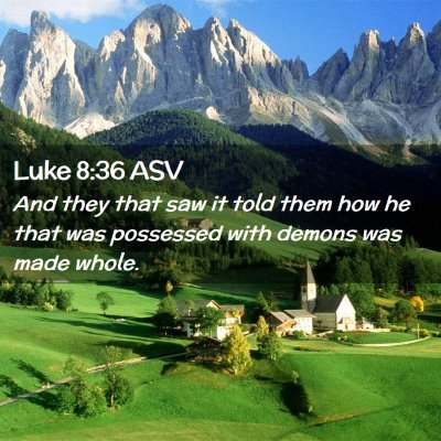 Picture 02 - Luke 8:36 ASV - And they that saw it told them how he that was - Bible Verse Picture