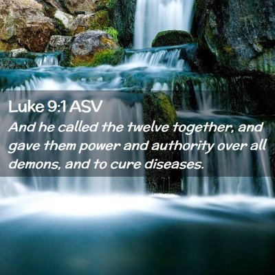 Picture 02 - Luke 9:1 ASV - And he called the twelve together, and gave them - Bible Verse Picture