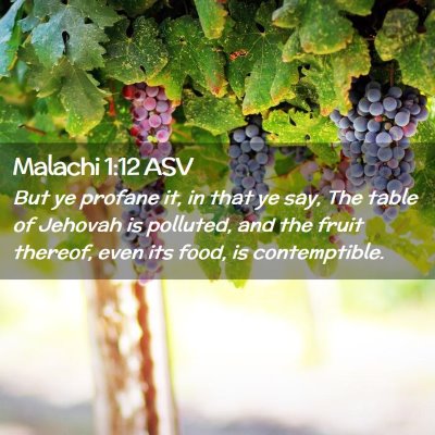 Picture 02 - Malachi 1:12 ASV - But ye profane it, in that ye say, The table of - Bible Verse Picture