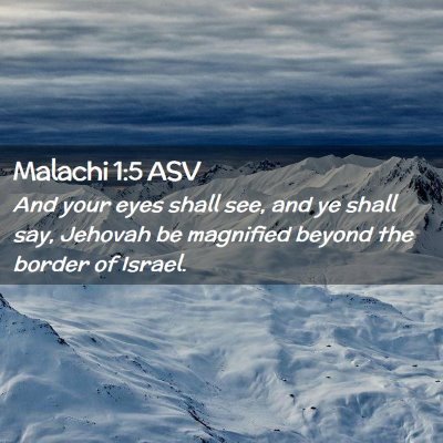 Picture 02 - Malachi 1:5 ASV - And your eyes shall see, and ye shall say, - Bible Verse Picture