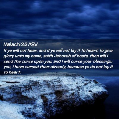 Picture 02 - Malachi 2:2 ASV - If ye will not hear, and if ye will not lay it to - Bible Verse Picture