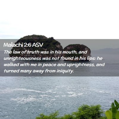 Picture 02 - Malachi 2:6 ASV - The law of truth was in his mouth, and - Bible Verse Picture