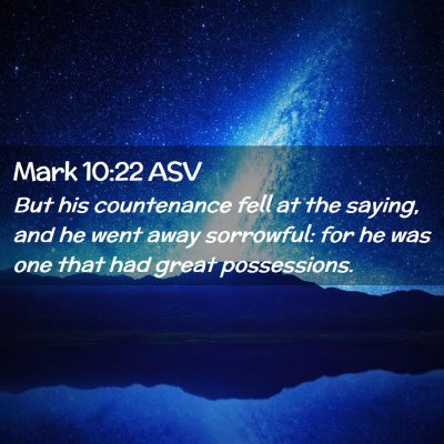 Picture 02 - Mark 10:22 ASV - But his countenance fell at the saying, and he - Bible Verse Picture