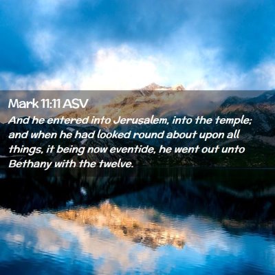 Picture 02 - Mark 11:11 ASV - And he entered into Jerusalem, into the temple; - Bible Verse Picture