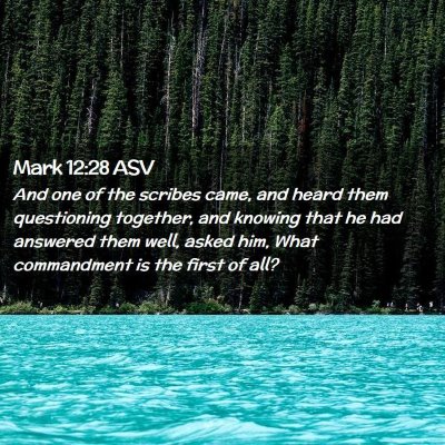 Picture 02 - Mark 12:28 ASV - And one of the scribes came, and heard them - Bible Verse Picture