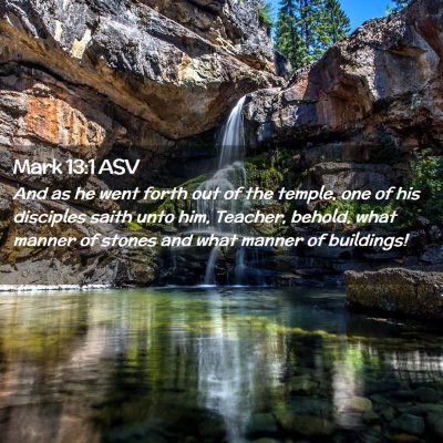 Picture 02 - Mark 13:1 ASV - And as he went forth out of the temple, one of - Bible Verse Picture