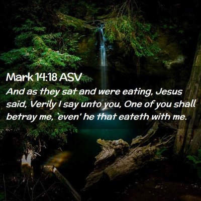 Picture 02 - Mark 14:18 ASV - And as they sat and were eating, Jesus said, - Bible Verse Picture